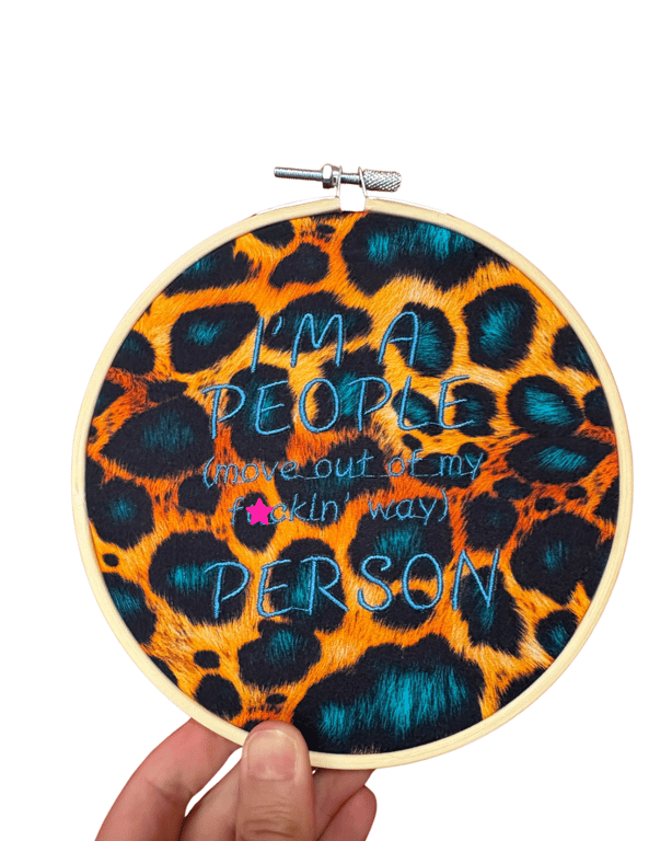 People (Get Out My Fuckin' Way) Person – 6" Embroidered Hoop Wall Art