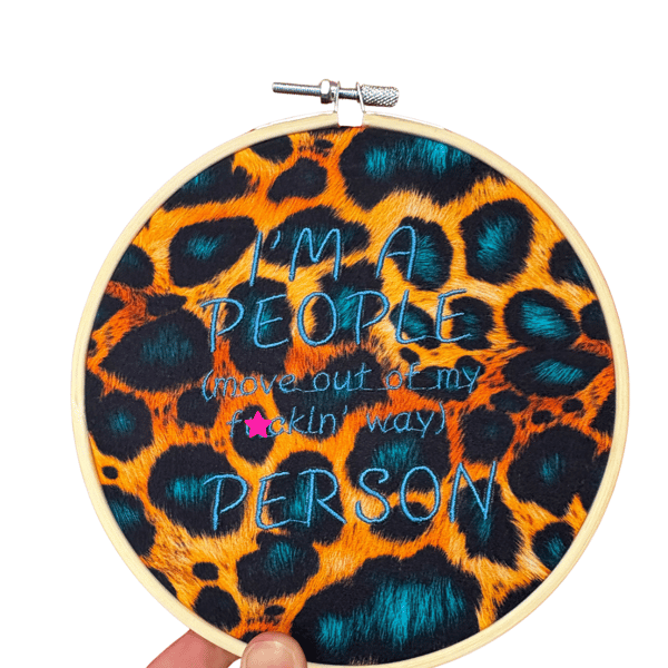 People (Get Out My Fuckin' Way) Person – 6" Embroidered Hoop Wall Art