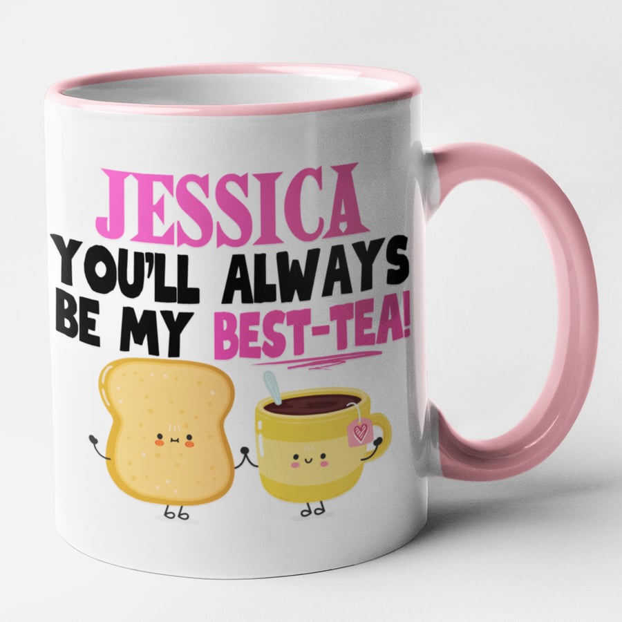 Personalised Mug - U'll Always Be My Best Tea- Best Friend Tea Mug Gift Idea 