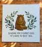 Handmade Cosy Bear Greetings Card – Sympathy and Thinking of You Card