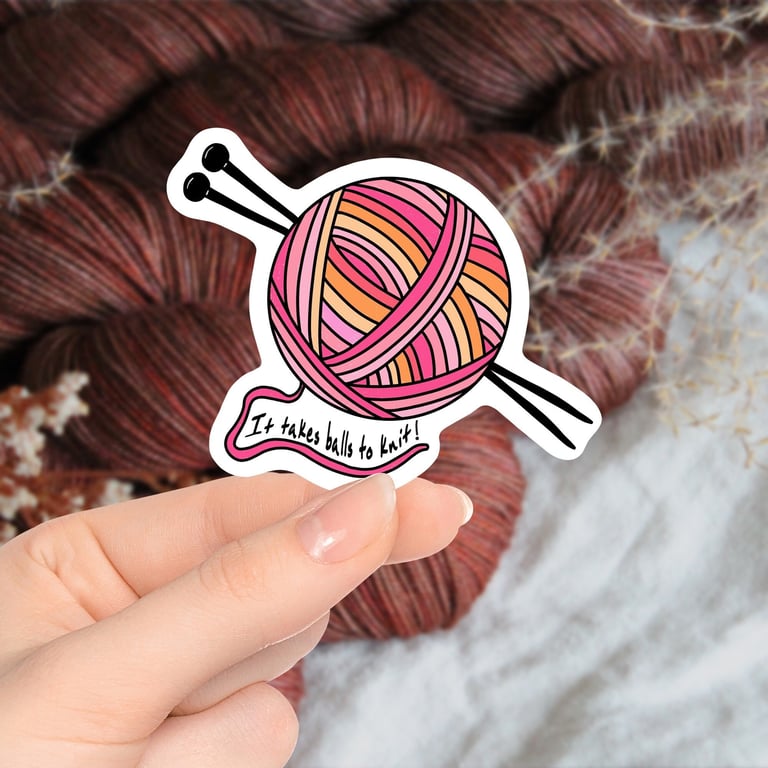 It Takes Balls to Knit Vinyl Sticker