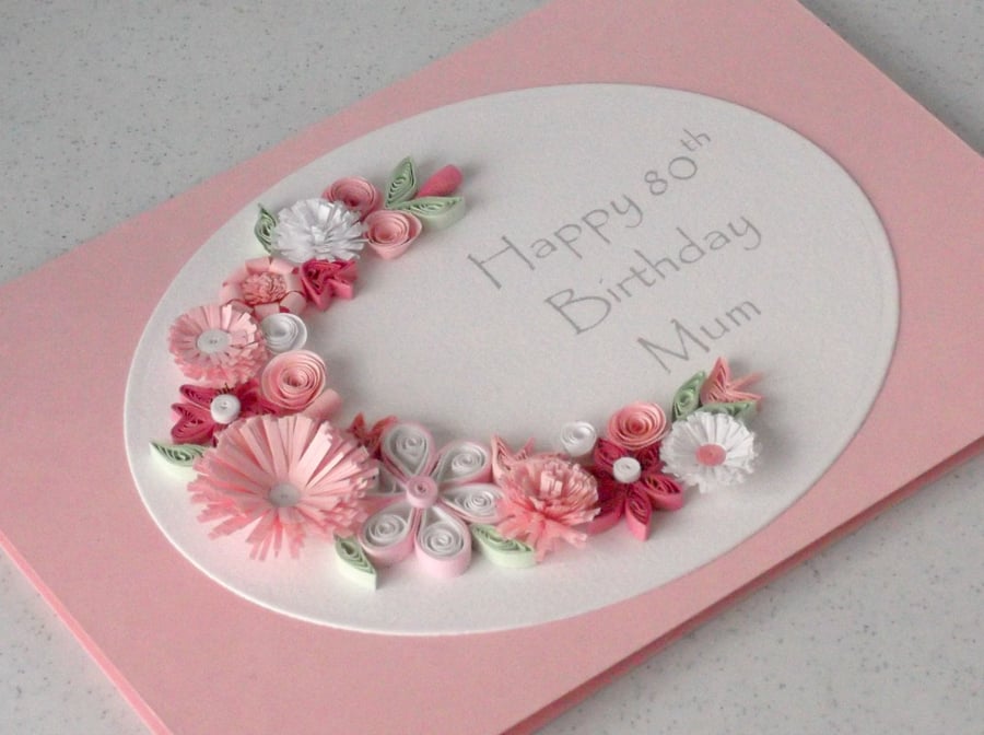 Quilled 80th birthday card - mum