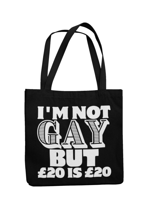 I'm Not Gay But 20 pound is 20 pound Novelty Gay Tote Bag
