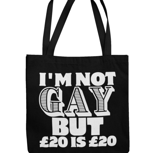 I'm Not Gay But 20 pound is 20 pound Novelty Gay Tote Bag