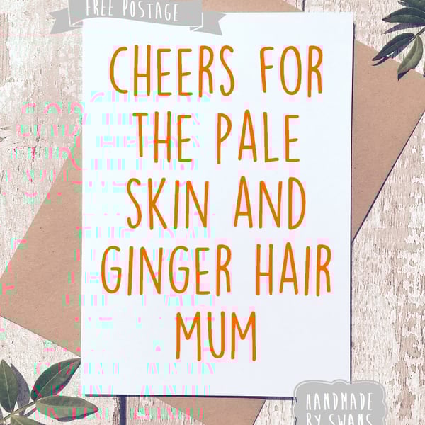 Mother's day card - Thanks for the ginger hair