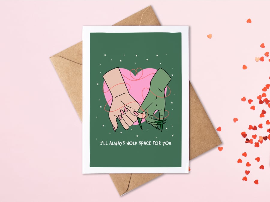 I'll Always Hold Space For You! Love Card