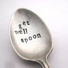 Get Well Spoon, Hand Stamped Coffeespoon