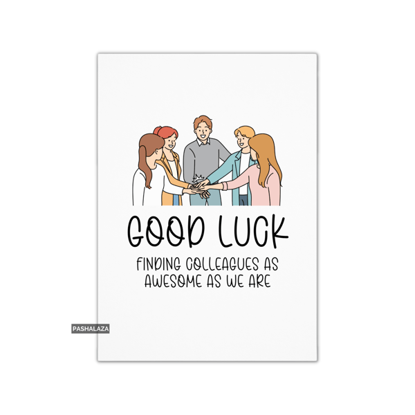 Funny Leaving Card - Novelty Banter Greeting Card - Awesome
