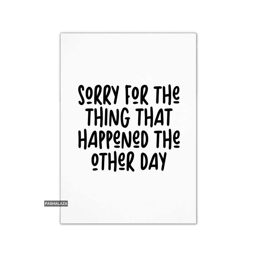 Funny Sorry Card - Novelty Apology Greeting Card - The Thing