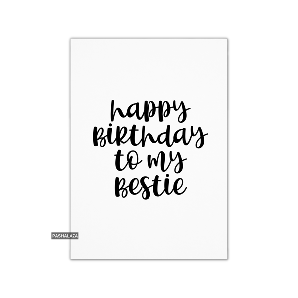 Funny Birthday Card - Novelty Banter Greeting Card - Bestie