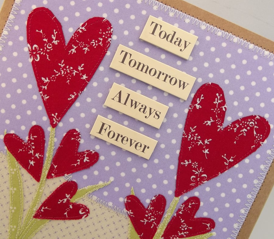 Today Tomorrow Always Forever Fabric Valentine Greetings Card