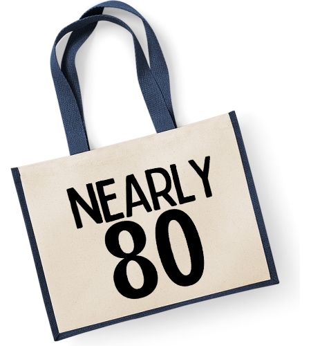 Nearly 80 Funny Birthday Large Eco Friendly Jute Shopper Canvas Lunch Bag 