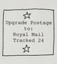 Postage Upgrade to Royal Mail Tracked 24