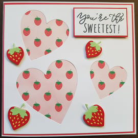 Valentines Card Handmade Hearts and Strawberries You’re The Sweetest