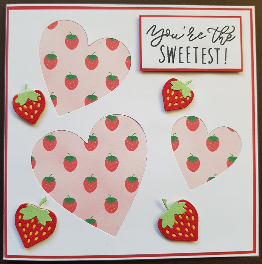 Valentines Card Handmade Hearts and Strawberries You’re The Sweetest