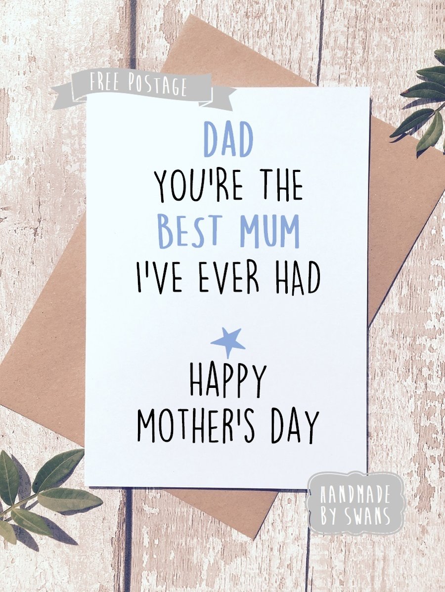 Mother's day card - Dad you are the best mum