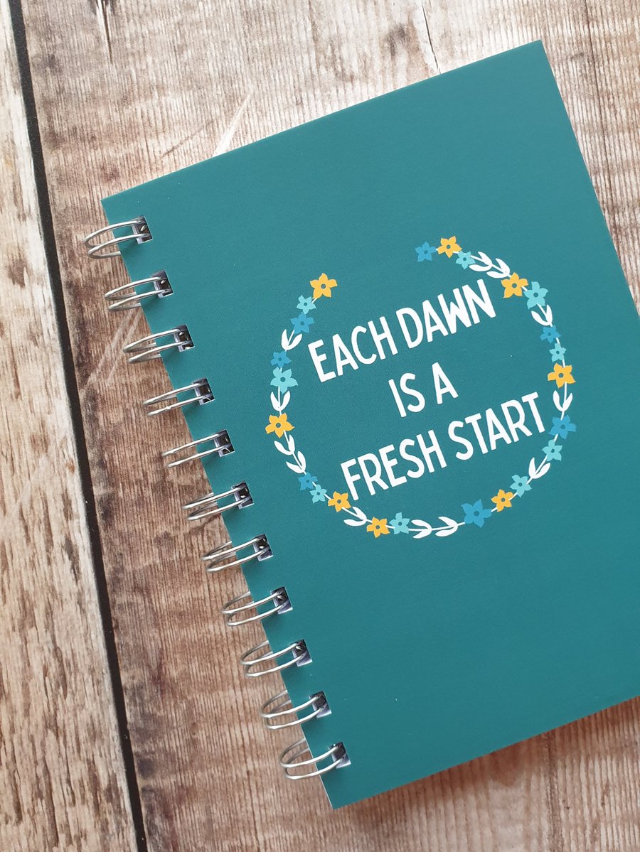 Each Dawn is a Fresh Start A6 Notebook