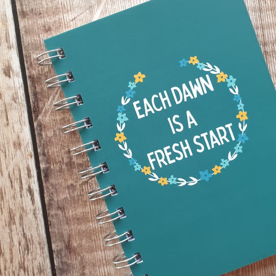 Each Dawn is a Fresh Start A6 Notebook