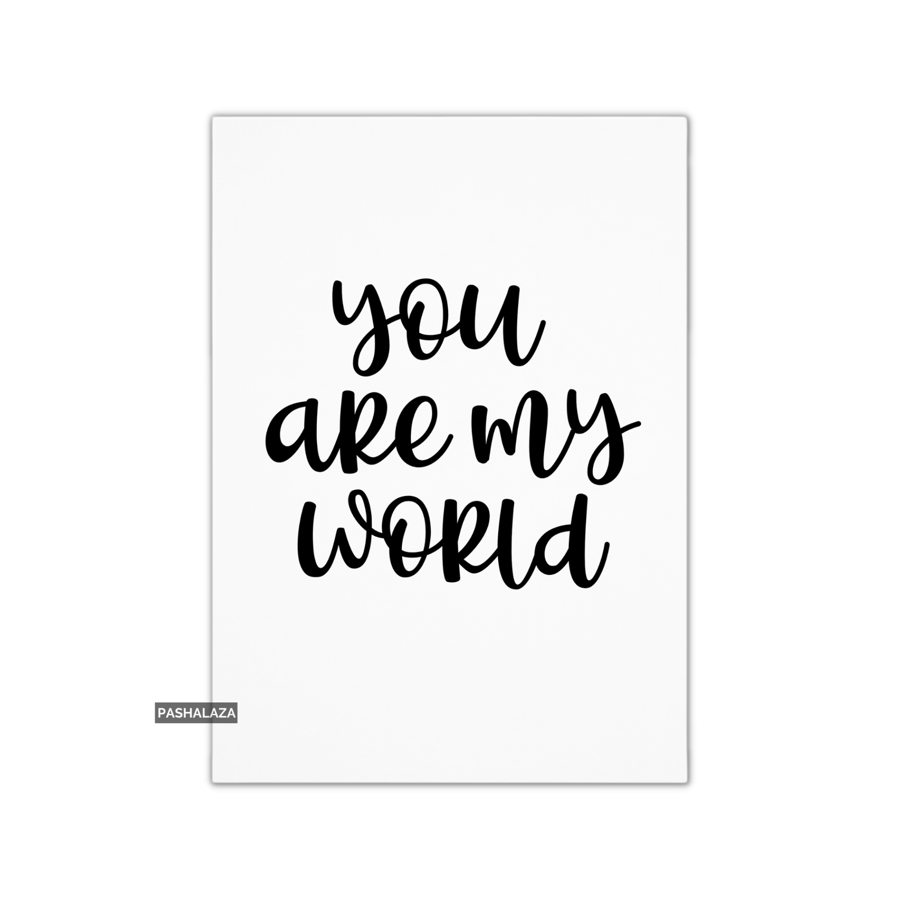 Simple Anniversary Card - Novelty Love Greeting Card - You are My World