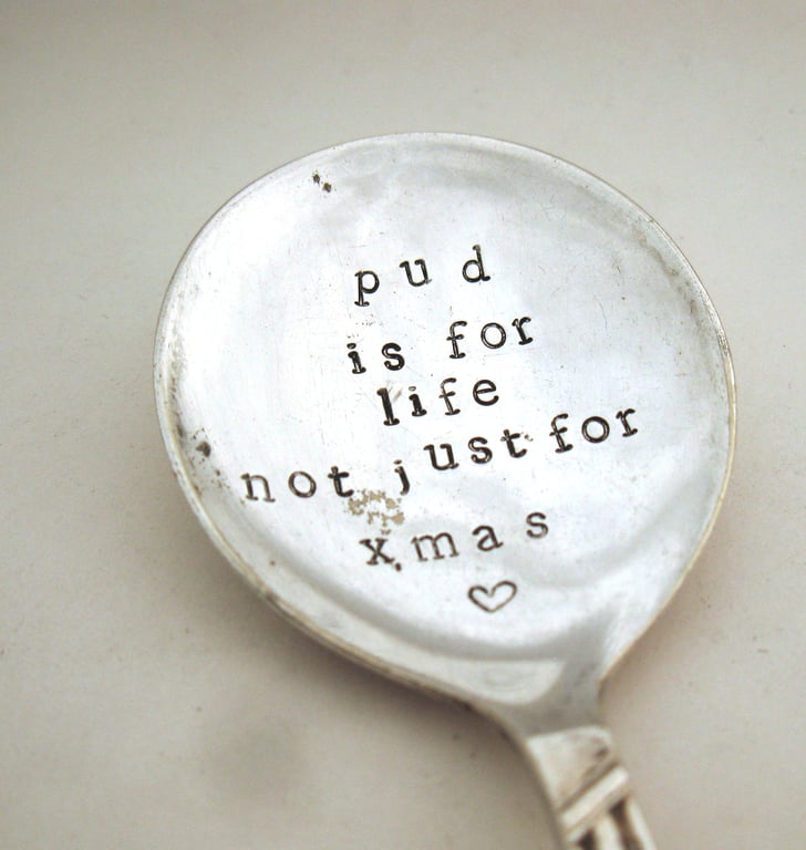 Christmas Pudding Spoon, Pud is for life not just for xmas