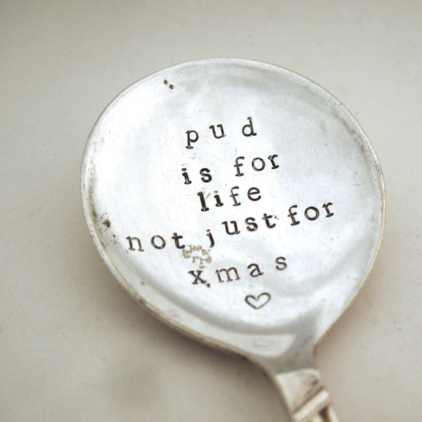 Christmas Pudding Spoon, Pud is for life not just for xmas