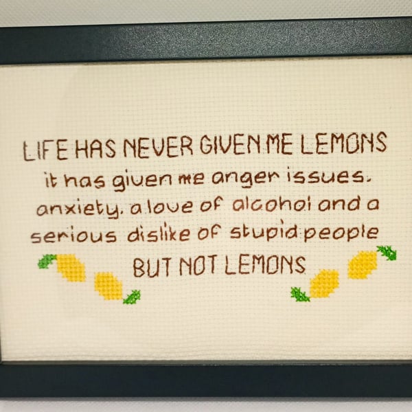 Framed Handmade Cross Stitch – Life Has Never Given Me Lemons 