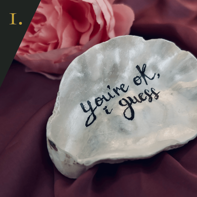 no.1 "you're ok, i guess" - from SHUCKED's hand-painted oyster shell collection
