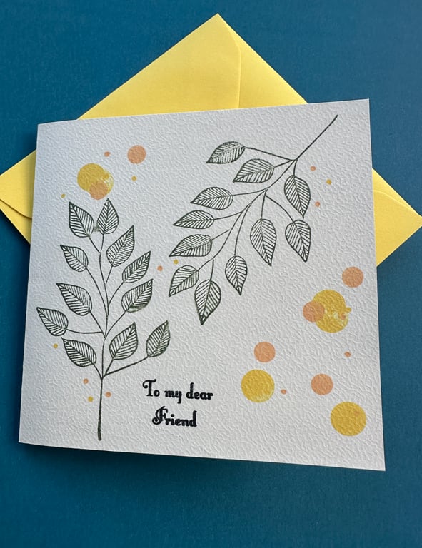 Cream hammered card with leaves and florals “to my dear friend”