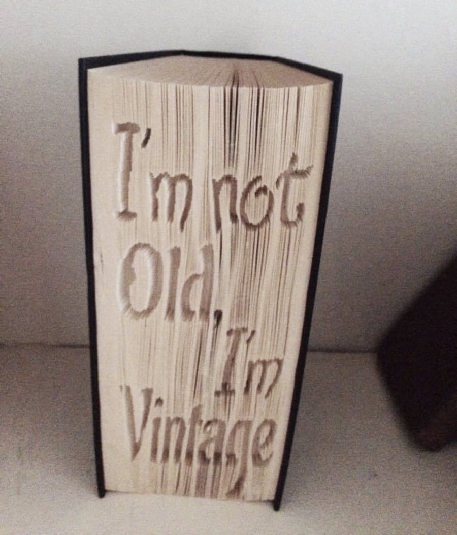 I'm not Old, I'm Vintage CUT & FOLD Book Folding Pattern - EMAILED PDF PATTERN