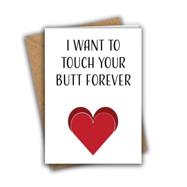 I Want To Touch Your Butt Forever Funny Valentines Day Greeting Card