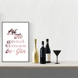 Let The Good Times Be Gin Foil Print