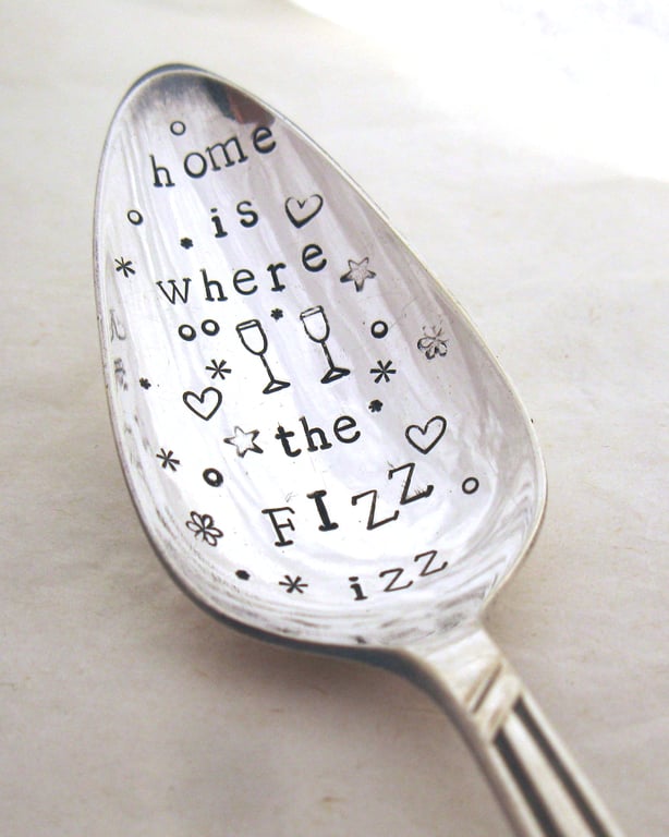 Bubble Saver Spoon, Home is where the Fizz Izz, handstamped