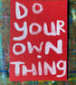 mini original screen print Do Your Own Thing -by Jo Brown HappyTomato  - Image 5