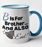 B Is For Brother, And Also Bell End - Novelty Brother Mug Gift - Image 5