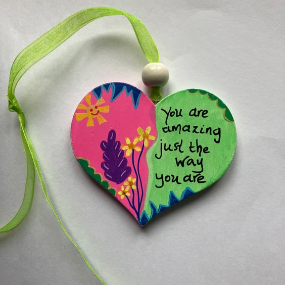 You are amazing just the way you are hand painted heart