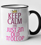 Keep Calm I'm Just An Old Trollop Mug Rude Novelty Funny Gift - Image 2