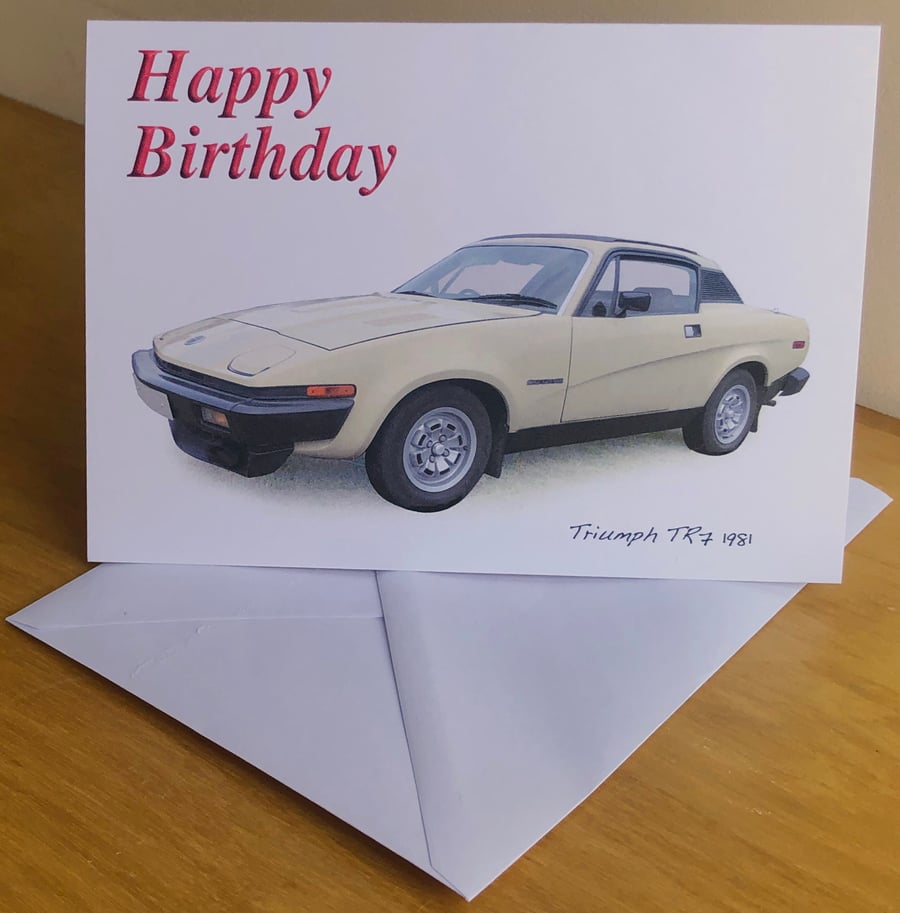 Triumph TR7 1981- Birthday, Anniversary, Retirement or Plain Card