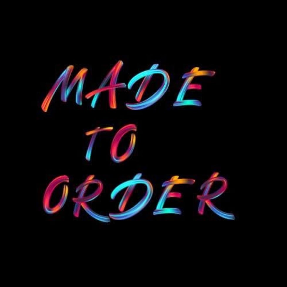 Made to order