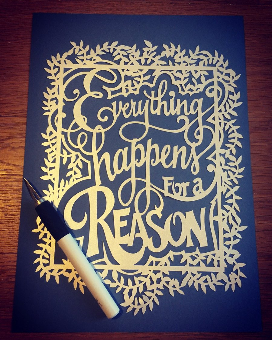 Everything happens for a reason - hand cut - unframed paper cut - wall decor 