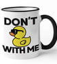 Funny Non swearing Duck Mug Dont Duck With Me - Image 2