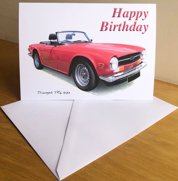 Triumph TR6 1973 - Birthday, Anniversary, Retirement or Plain Card