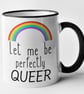 Let Me Be Perfectly Queer Mug Gay Rainbow Coffee Mug Sassy Pride Gift For Family - Image 3