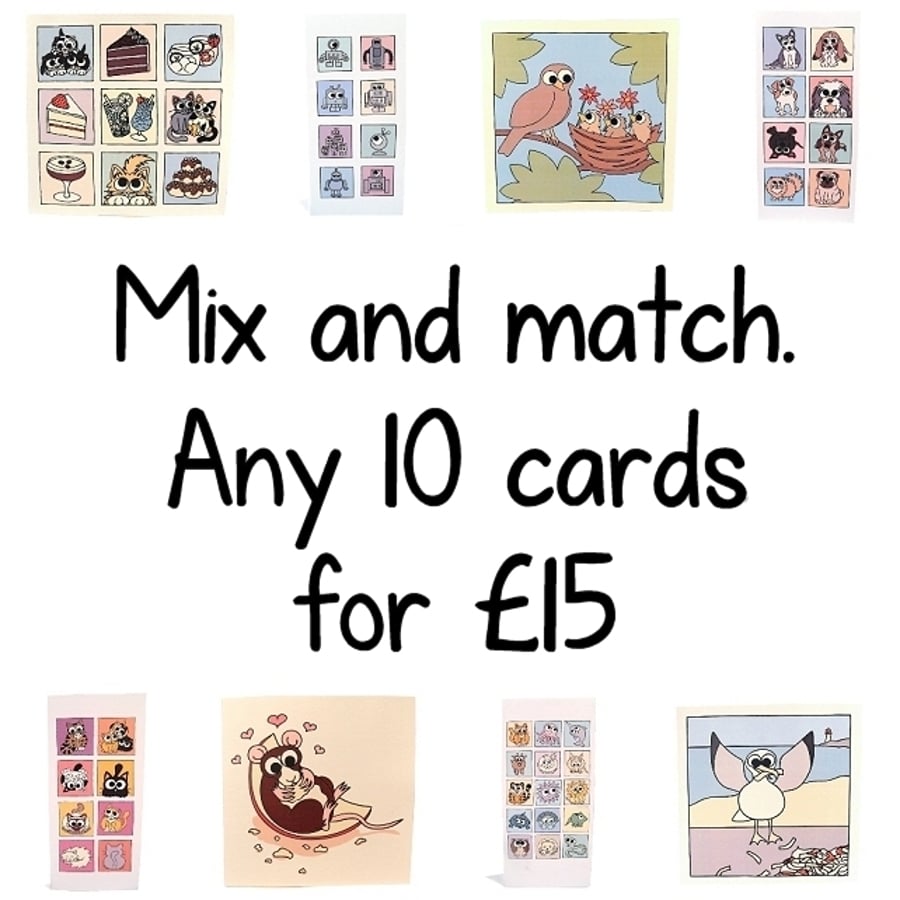 Bulk set of cards - mix and match any 10 greeting cards