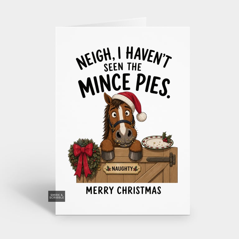 Funny Christmas Card For Him Or Her - Neigh Mince Pies