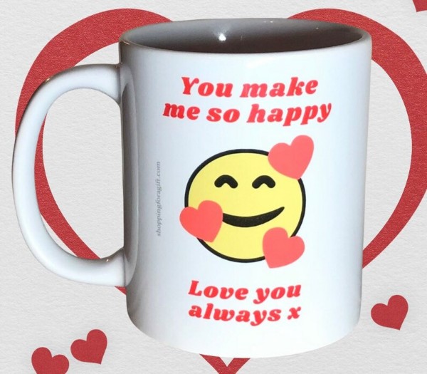 You Make Me So Happy Love You Always Mug. Mugs for boyfriend, girlfriend