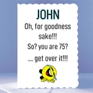 Personalised 75th Birthday Card - For Goodness Sake!