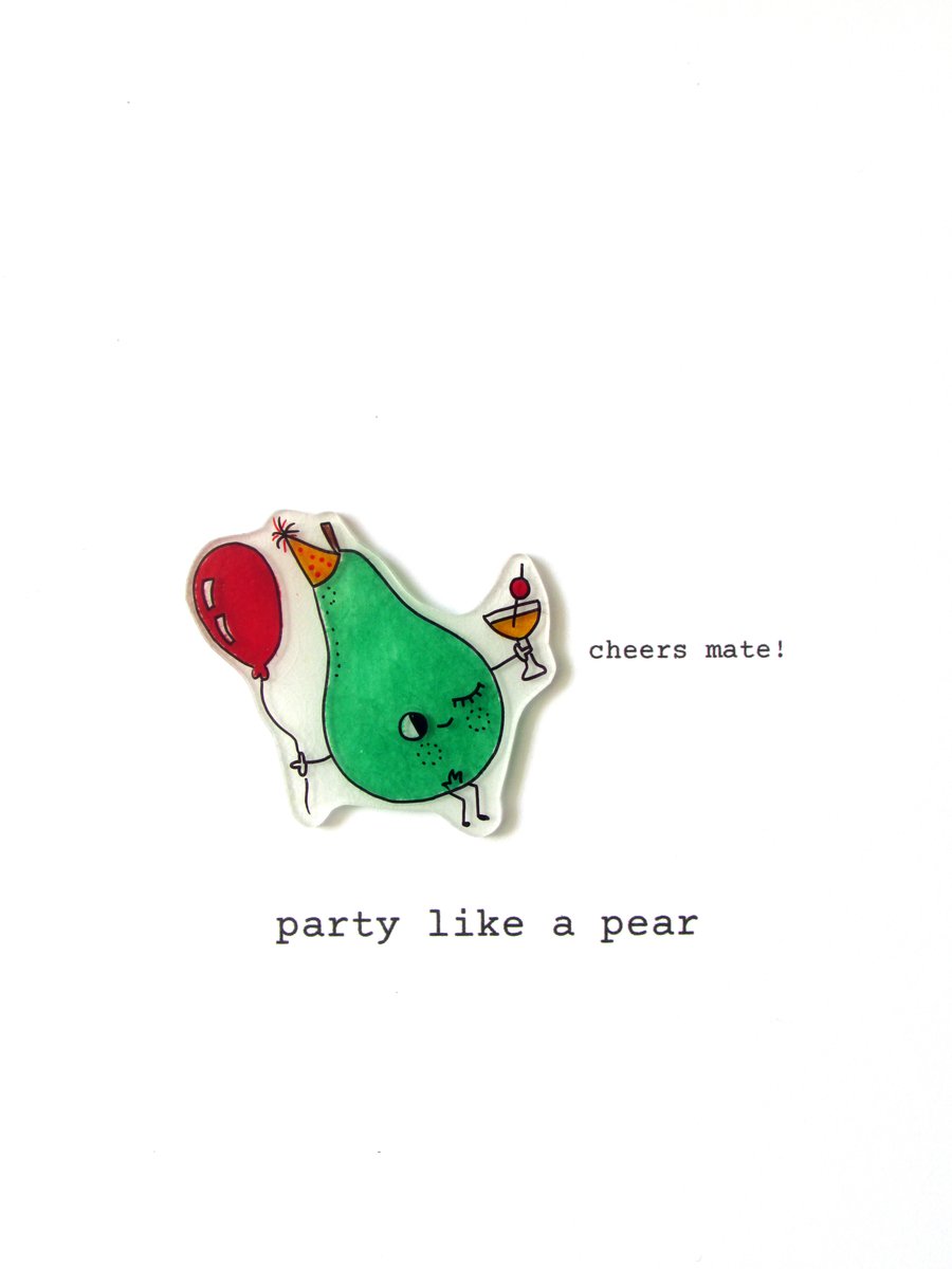 birthday card - party like a pear  