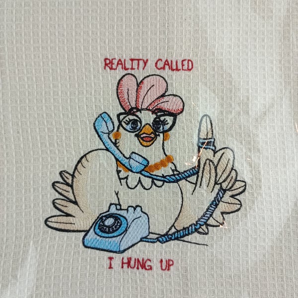Tea towel embroidered with a chicken on the phone - Reality called I hung up