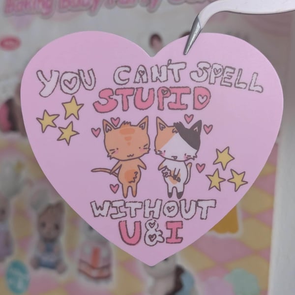 You Can't Spell Stupid Without U & I - Funny Cat Meme Sticker