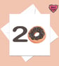 20th Birthday Card, Cute chocolate Doughnut milestone birthday card - Image 6